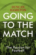 Cover: Going to the Match: The Passion for Football - Hodder & Stoughton
