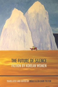 Abbildung von: The Future of Silence: Fiction by Korean Women - Zephyr Press