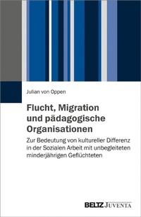 Abbildung von: Flucht, Migration und pädagogische Organisationen - Juventa Verlag GmbH