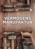 Cover: Verm&ouml;gensmanufaktur - Stressfrei anlegen im Klimawandel der Finanzm&auml;rkte - FinanzBuch Verlag