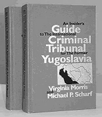 Abbildung von: An Insider's Guide to the International Criminal Tribunal for the Former Yugoslavia: Documentary History and Analysis (2 vols) - Transnational Publishers Inc.,U.S.