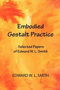 Cover: Embodied Gestalt Practice - Gestalt Journal Press,U.S.