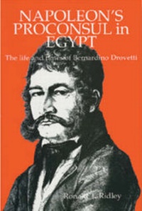 Abbildung von: Napoleon's Proconsul in Egypt: the Life and Times of Bernardino Drovetti - The Rubicon Press