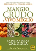 Cover: Mangio crudo e vivo meglio. La dieta vegana crudista - Salute e alimentazione;Macro Edizioni
