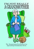 Cover: I'm Not Really a Grandmother - Jadie Books