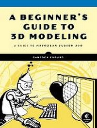 Enlarge image Cover: A Beginner's Guide to 3D Modeling - No Starch Press