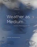 Cover: Weather as Medium - MIT Press