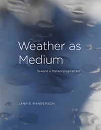 Enlarge image Cover: Weather as Medium - MIT Press