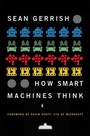 Cover: How Smart Machines Think - MIT Press