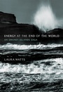 Cover: Energy at the End of the World - MIT Press