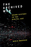 Cover: The Archived Web - MIT Press