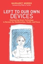 Cover: Left to Our Own Devices - MIT Press