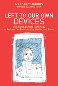 Enlarge image Cover: Left to Our Own Devices - MIT Press