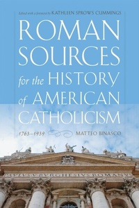 Abbildung von: Roman Sources for the History of American Catholicism, 1763-1939 - University of Notre Dame Press