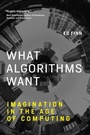 Cover: What Algorithms Want - MIT Press