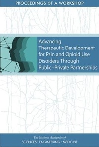 Abbildung von: Advancing Therapeutic Development for Pain and Opioid Use Disorders Through Public-Private Partnerships - National Academies Press