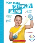 Cover: I Can Make Slippery Slime (Rookie Star: Makerspace Projects) - C. Press/F. Watts Trade