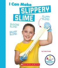 Enlarge image Cover: I Can Make Slippery Slime (Rookie Star: Makerspace Projects) - C. Press/F. Watts Trade