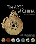 Cover: The Arts of China, Sixth Edition, Revised and Expanded - University of California Press