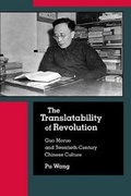Cover: The Translatability of Revolution - Harvard University, Asia Center