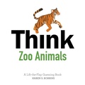Cover: Think Zoo Animals - Schiffer Publishing Ltd