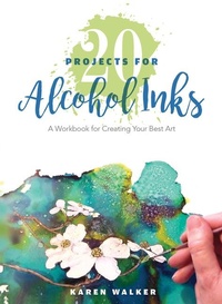 Abbildung von: 20 Projects for Alcohol Inks - Schiffer Publishing Ltd