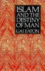 Cover: Islam and the Destiny of Man - The Islamic Texts Society