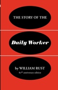 Cover: The Story of the Daily Worker - People's Printing Press Society Ltd