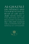 Cover: Al-Ghazali on Patience and Thankfulness: Revival of the Religious Sciences (Ihya Ulum Al-din) Bk. 32 - The Islamic Texts Society