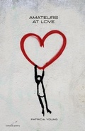 Cover: Amateurs at Love - Goose Lane Editions