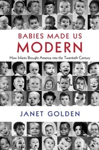 Abbildung von: Babies Made Us Modern - Cambridge University Press