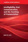 Cover: Intelligibility, Oral Communication, and the Teaching of Pronunciation - Cambridge University Press