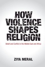 Cover: How Violence Shapes Religion - Cambridge University Press
