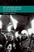 Cover: The Emotional Politics of the Alternative Left - Cambridge University Press