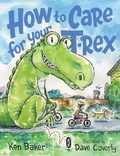 Cover: How to Care for Your T-Rex - Henry Holt & Company Inc