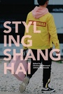 Cover: Styling Shanghai - Bloomsbury Visual Arts