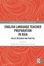 Cover: English Language Teacher Preparation in Asia - Routledge