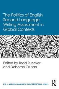 Abbildung von: The Politics of English Second Language Writing Assessment in Global Contexts - Routledge