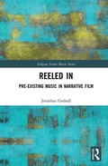 Cover: Reeled In: Pre-existing Music in Narrative Film - Routledge