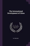 Cover: The International Development of China - Palala Press