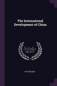 Enlarge image Cover: The International Development of China - Palala Press