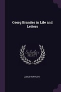 Cover: Georg Brandes in Life and Letters - Palala Press