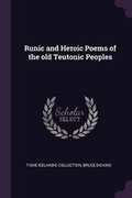 Cover: Runic and Heroic Poems of the Old Teutonic Peoples - Palala Press