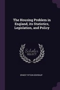 Cover: The Housing Problem in England, its Statistics, Legislation, and Policy - Palala Press