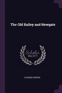 Enlarge image Cover: The Old Bailey and Newgate - Palala Press