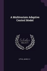 Enlarge image Cover: A Multivariate Adaptive Control Model - Palala Press
