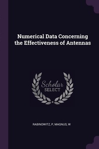 Enlarge image Cover: Numerical Data Concerning the Effectiveness of Antennas - Palala Press