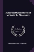 Cover: Numerical Studies of Frontal Motion in the Atmosphere - Palala Press