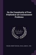 Cover: On the Complexity of Four Polyhedral set Containment Problems - Palala Press