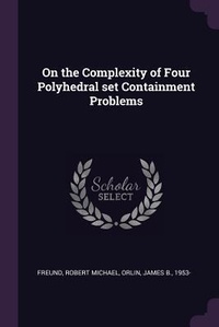 Enlarge image Cover: On the Complexity of Four Polyhedral set Containment Problems - Palala Press